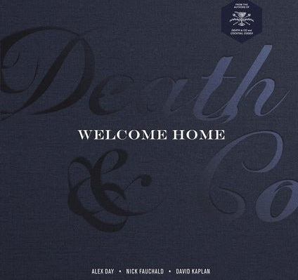 Death & Co Welcome Home Cocktail Book - Tipsy Cocktail Supply Co.