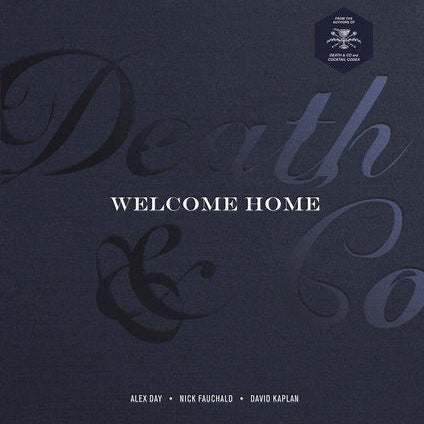 Death & Co Welcome Home Cocktail Book - Tipsy Cocktail Supply Co.