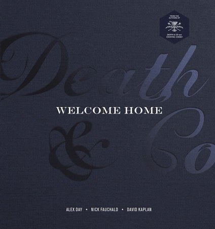 Death & Co Welcome Home Cocktail Book - Tipsy Cocktail Supply Co.